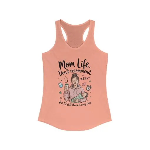 Mom Life Racerback Tank, Don't Recommend But I'd Choose It Every Time, New Mom Gift, Tired Mama Humor Tank Top, Baby Shower Gift, Mom Shirt - Image 3