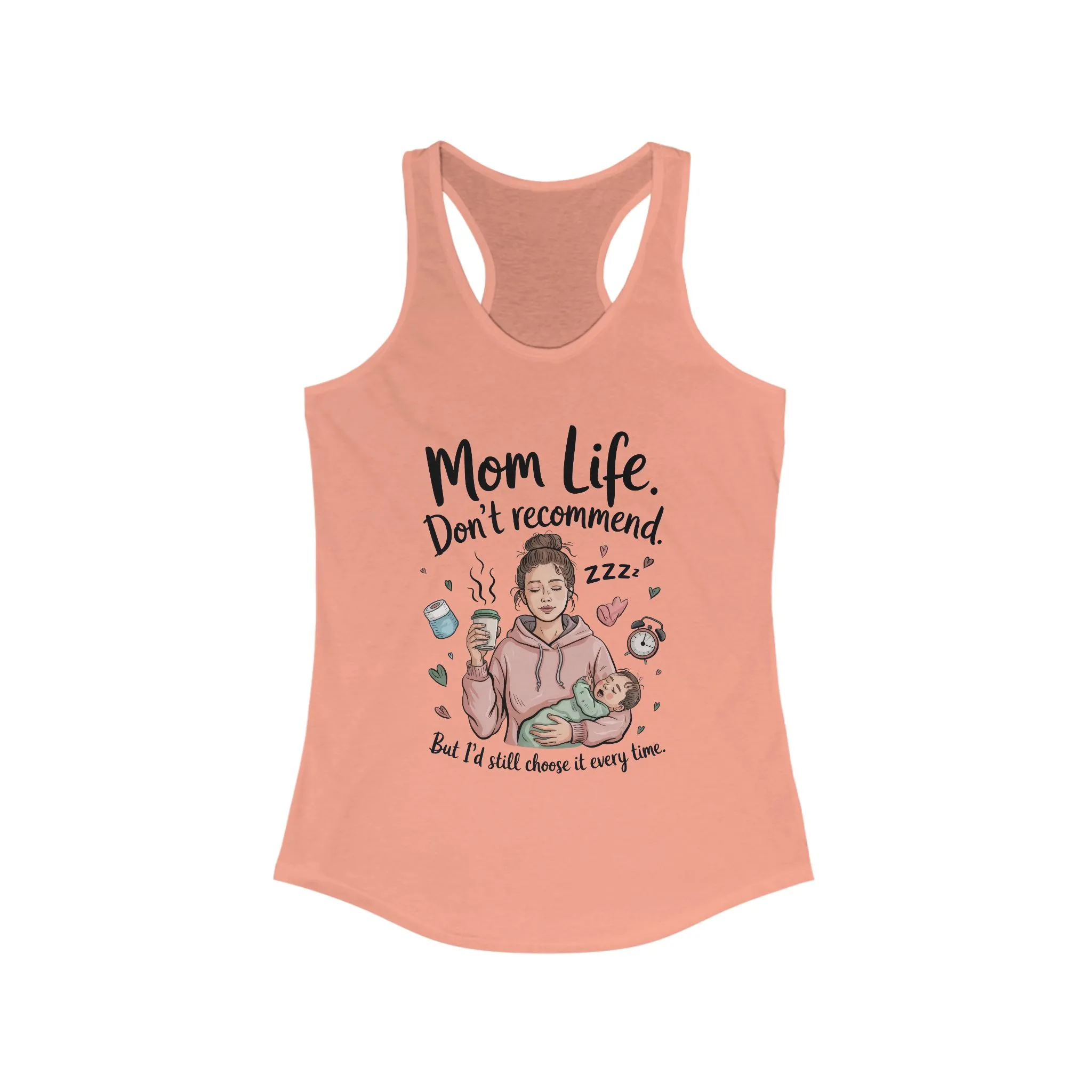 Mom Life Racerback Tank, Don't Recommend But I'd Choose It Every Time, New Mom Gift, Tired Mama Humor Tank Top, Baby Shower Gift, Mom Shirt - Image 3