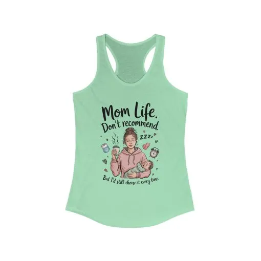 Mom Life Racerback Tank, Don't Recommend But I'd Choose It Every Time, New Mom Gift, Tired Mama Humor Tank Top, Baby Shower Gift, Mom Shirt - Image 7