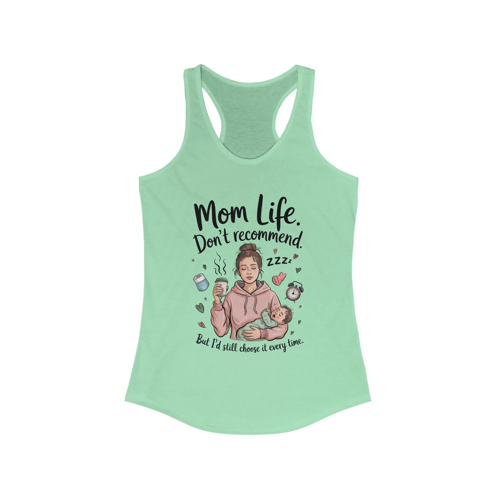 Mom Life Racerback Tank, Don't Recommend But I'd Choose It Every Time, New Mom Gift, Tired Mama Humor Tank Top, Baby Shower Gift, Mom Shirt - Image 7