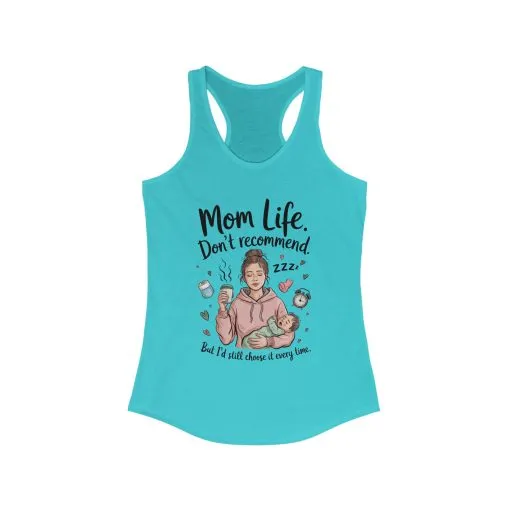 Mom Life Racerback Tank, Don't Recommend But I'd Choose It Every Time, New Mom Gift, Tired Mama Humor Tank Top, Baby Shower Gift, Mom Shirt - Image 9