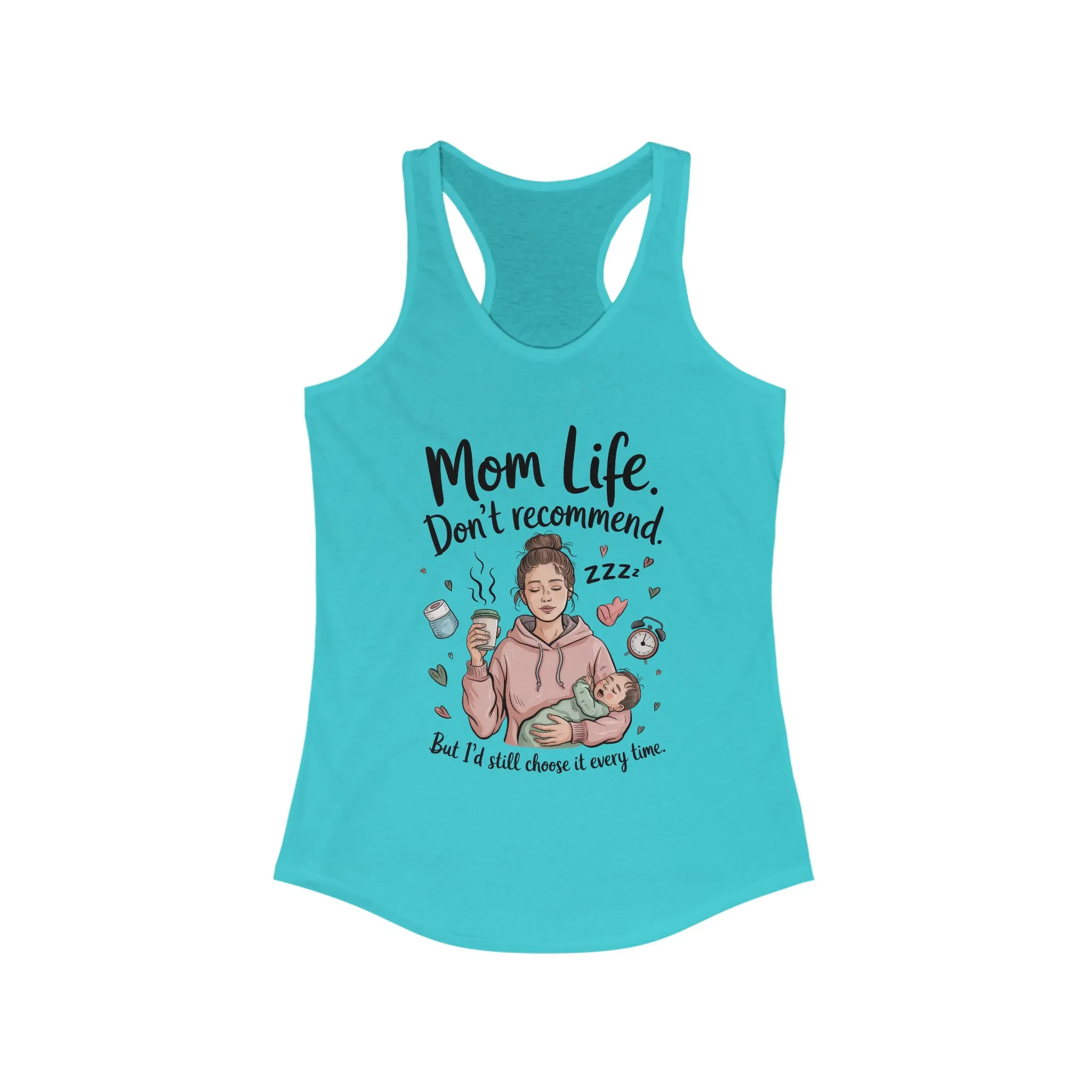 Mom Life Racerback Tank, Don't Recommend But I'd Choose It Every Time, New Mom Gift, Tired Mama Humor Tank Top, Baby Shower Gift, Mom Shirt - Image 9