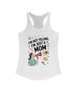 Funny Mom Tank Top, I'm Not Yelling I'm Just a Mom, Mother's Day Gift, Loud Mom Life Tank Top, Mother's Day Apparel, Family Humor Shirt