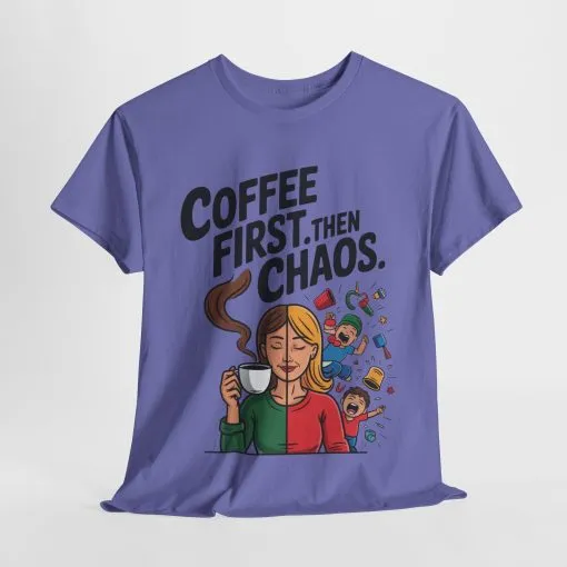 Coffee First Then Chaos Funny Mom Life Tee, Mother's Day Gift, Mom Humor Tee, mom graphic tee, caffeine lover tee - Image 22