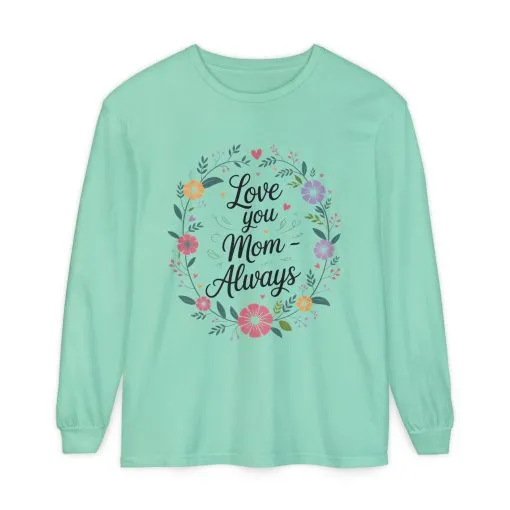 Love You Mom Always Floral Shirt, Mother's Day Long Sleeve Tee, Sweet Gift for Mom, Mother's Day Gift - Image 9