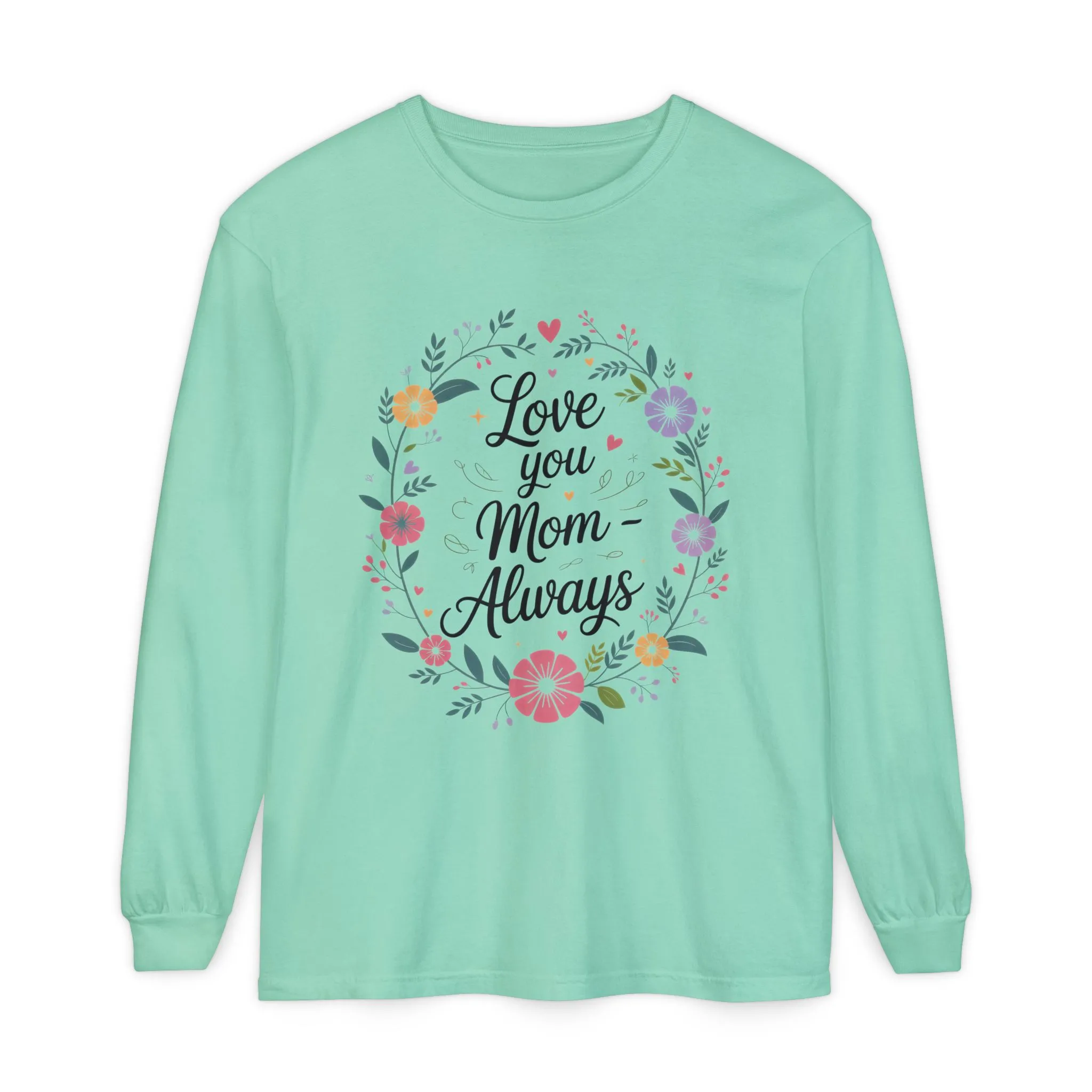 Love You Mom Always Floral Shirt, Mother's Day Long Sleeve Tee, Sweet Gift for Mom, Mother's Day Gift - Image 9