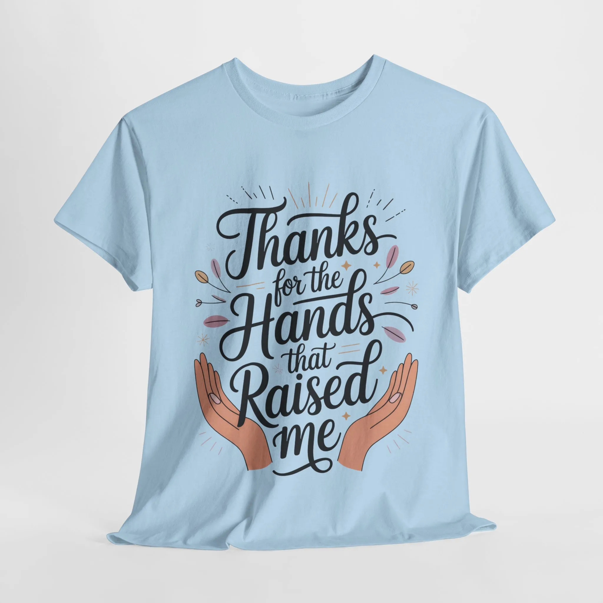 Thanks for the Hands That Raised Me Shirt, Heavy Cotton Tee, Mother's Day Gift, Appreciation Shirt for Mom, Thankful Hands Tee - Image 18