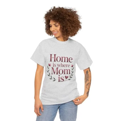 Home is Where Mom Is Unisex Tee, Cozy Cotton T-Shirt for Mothers, Perfect Gift for Mother's Day, Casual Everyday Wear, mother's day gift - Image 9