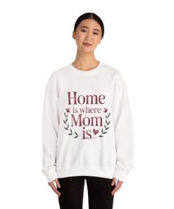 Home is Where Mom Is Sweatshirt, Cozy Crewneck for Moms, Gift for Mother's Day, Perfect for Home Comfort, Sentimental Mom Quote Shirt