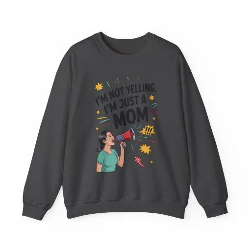 Funny Mom Sweatshirt, I'm Not Yelling I'm Just a Mom, Mother's Day Gift, Loud Mom Life Sweatshirt, Mother's Day Apparel, Family Humor Shirt - Image 51