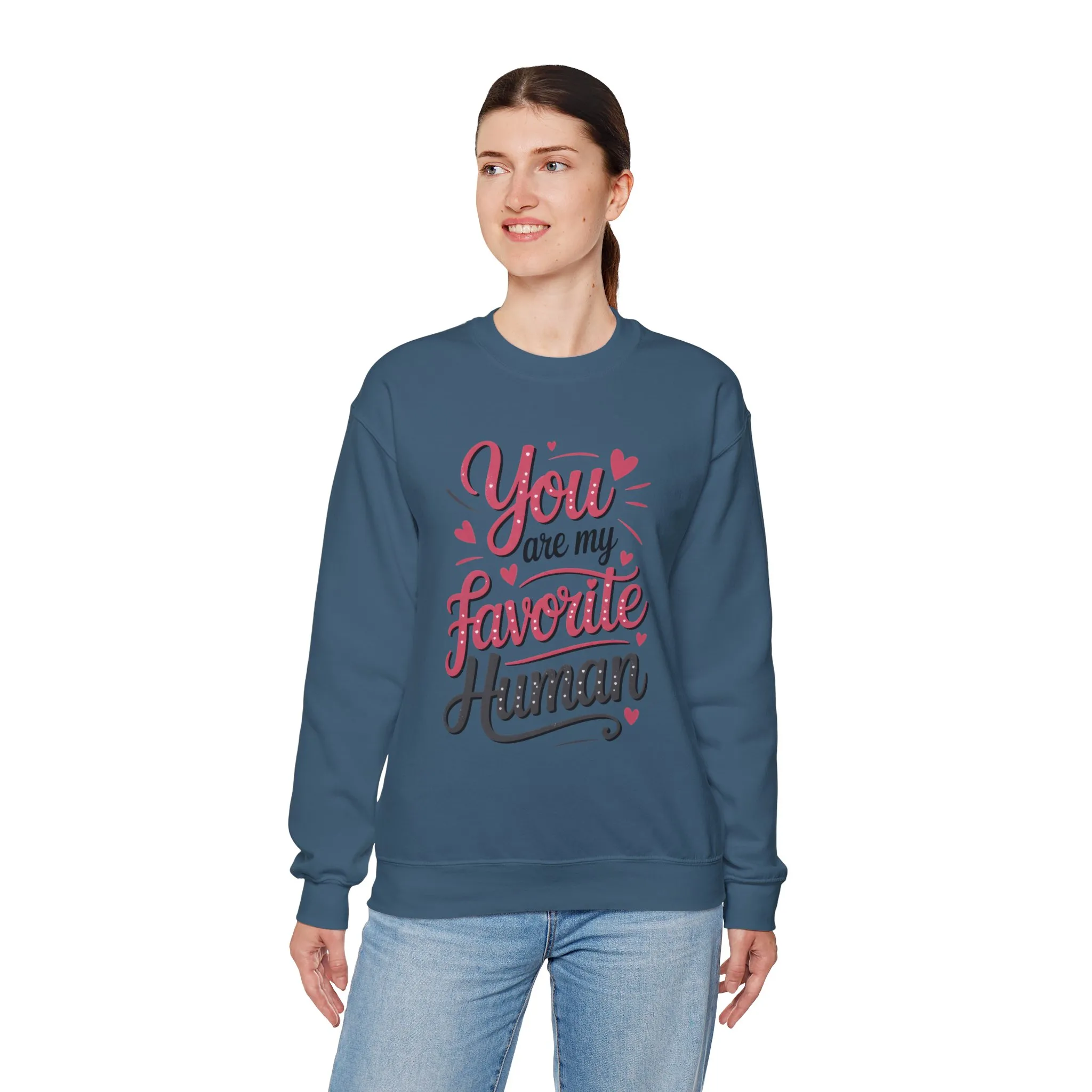 You Are My Favorite Human Sweatshirt, Cute Gift for Friends, Couples, Valentine's Day, Birthdays, Casual Wear, mother's day gift - Image 44