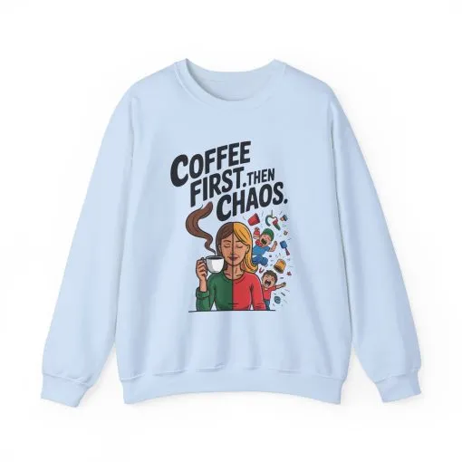 Coffee First Then Chaos Sweatshirt, Ideal Gift for Moms, Fun Casual Wear, Funny Mom Life Sweatshirt, Mother's Day Gift - Image 13