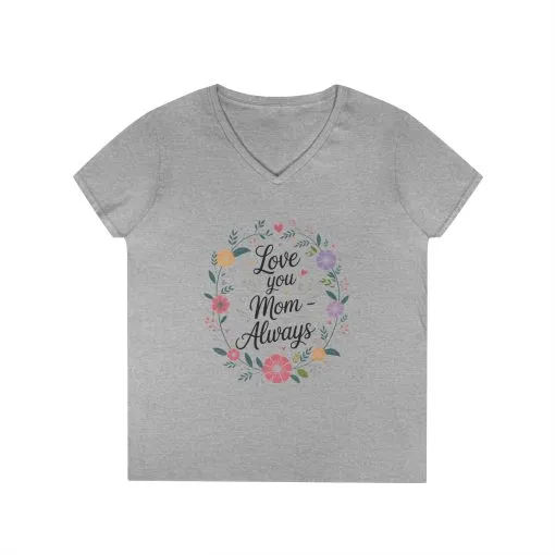 Love You Mom Always V-Neck T-Shirt, Floral Mother's Day Tee, Sentimental Gift for Mom, Gift for Mother's Day - Image 3