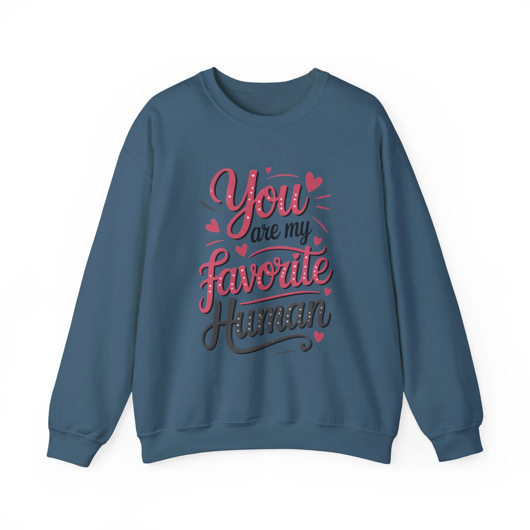 You Are My Favorite Human Sweatshirt, Cute Gift for Friends, Couples, Valentine's Day, Birthdays, Casual Wear, mother's day gift - Image 41