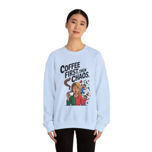 Coffee First Then Chaos Sweatshirt, Ideal Gift for Moms, Fun Casual Wear, Funny Mom Life Sweatshirt, Mother's Day Gift - Image 14