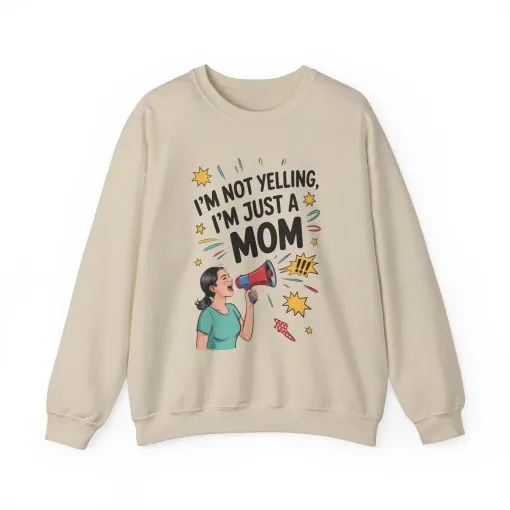 Funny Mom Sweatshirt, I'm Not Yelling I'm Just a Mom, Mother's Day Gift, Loud Mom Life Sweatshirt, Mother's Day Apparel, Family Humor Shirt - Image 39