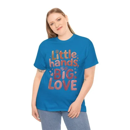 Little Hands Big Love Shirt, Cute Unisex Heavy Cotton Tee for Moms, Dads, or Teachers, Family Love Quote T-Shirt, Mother's Day Gift - Image 36