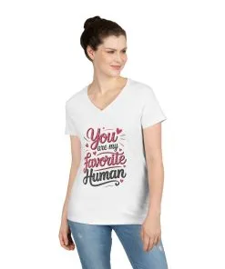 You Are My Favorite Human V-Neck T-Shirt, Cute Gift for Friends, Couples, Valentine's Day, Birthdays, Casual Wear, mother's day gift