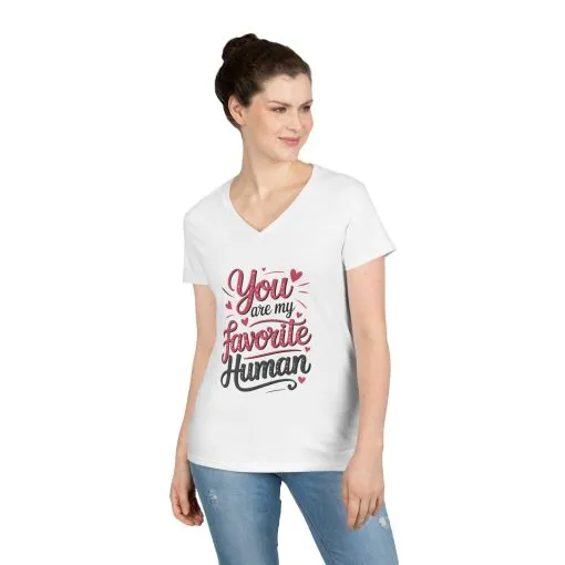 You Are My Favorite Human V-Neck T-Shirt, Cute Gift for Friends, Couples, Valentine's Day, Birthdays, Casual Wear, mother's day gift