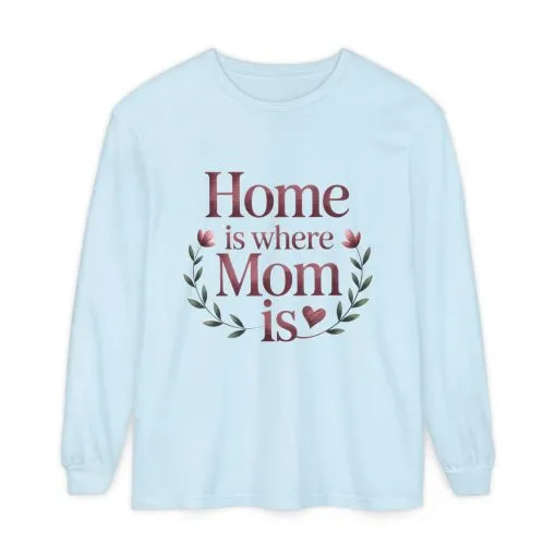Home is Where Mom Is Long Sleeve T-Shirt, Cozy Gift for Mom, Mother's Day Top, Casual Mom Tee, Family Apparel - Image 7