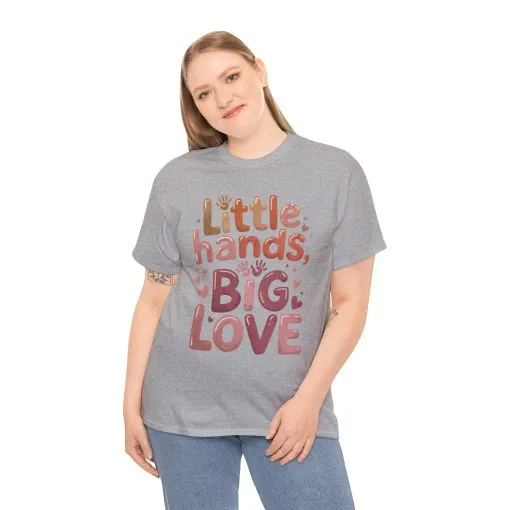 Little Hands Big Love Shirt, Cute Unisex Heavy Cotton Tee for Moms, Dads, or Teachers, Family Love Quote T-Shirt, Mother's Day Gift - Image 11