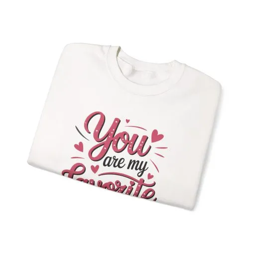 You Are My Favorite Human Sweatshirt, Cute Gift for Friends, Couples, Valentine's Day, Birthdays, Casual Wear, mother's day gift - Image 6