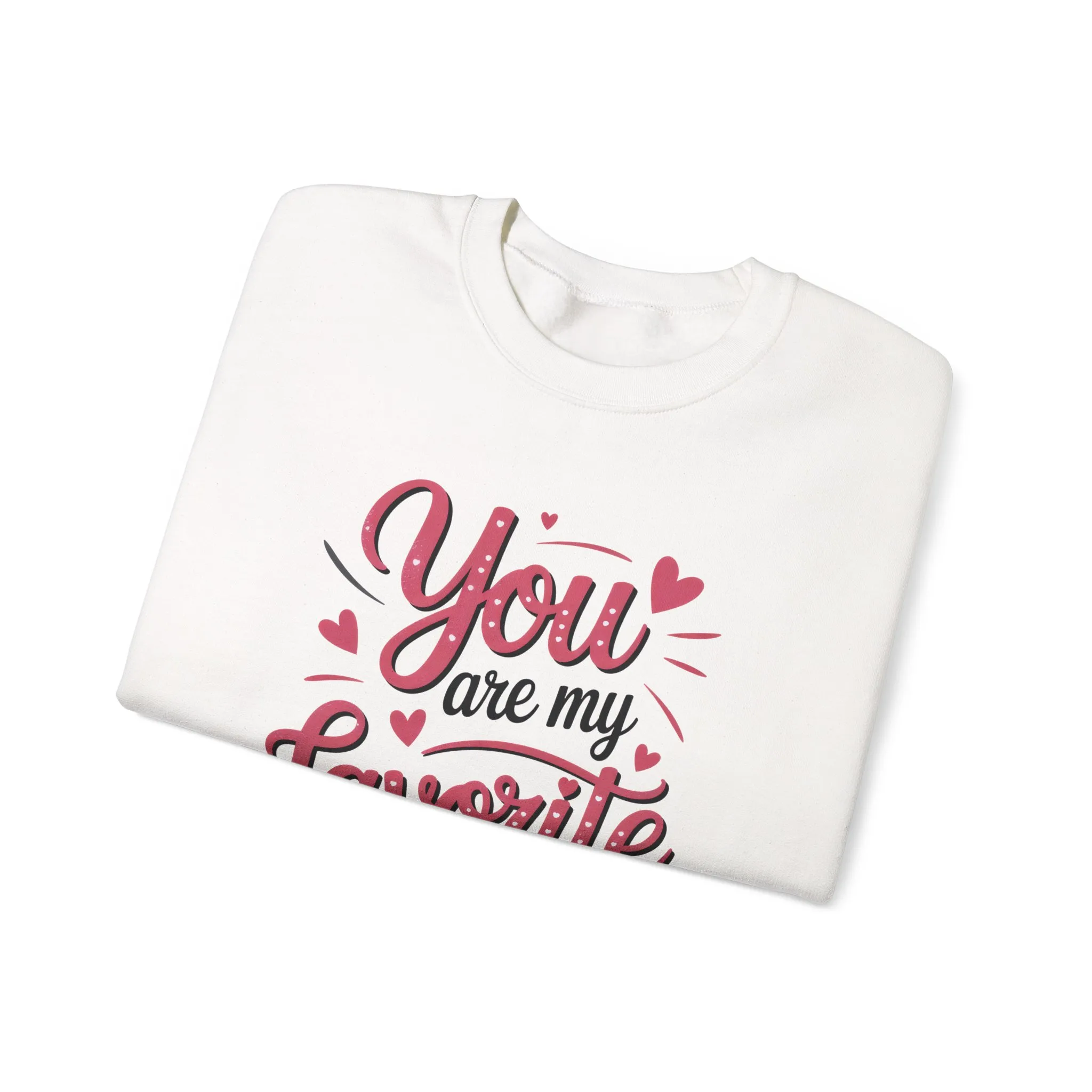 You Are My Favorite Human Sweatshirt, Cute Gift for Friends, Couples, Valentine's Day, Birthdays, Casual Wear, mother's day gift - Image 6