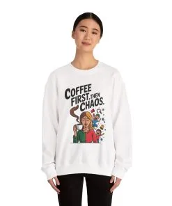 Coffee First Then Chaos Sweatshirt, Ideal Gift for Moms, Fun Casual Wear, Funny Mom Life Sweatshirt, Mother's Day Gift