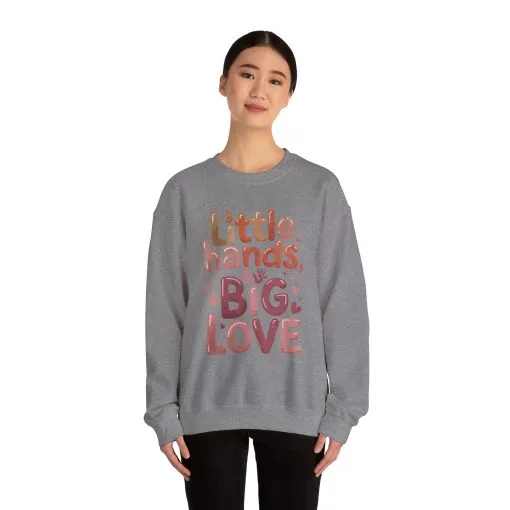 Little Hands, Big Love Crewneck Sweatshirt, Perfect for Moms Gifts, Family Events, Baby Showers, Everyday Wear, Cute Tee, mother's day Gift - Image 39