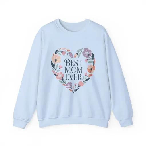 Best Mom Ever Sweatshirt - Perfect Gift for Mother's Day, Cozy Crewneck, Floral Design, Women's Gift, New Mom Gift - Image 10