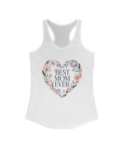 Best Mom Ever Racerback Tank, Gift for Mom, Mother's Day Shirt, Floral Heart Tank, Summer Workout Top, Family Celebration Apparel