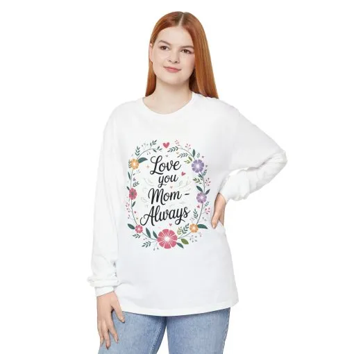 Love You Mom Always Floral Shirt, Mother's Day Long Sleeve Tee, Sweet Gift for Mom, Mother's Day Gift - Image 2