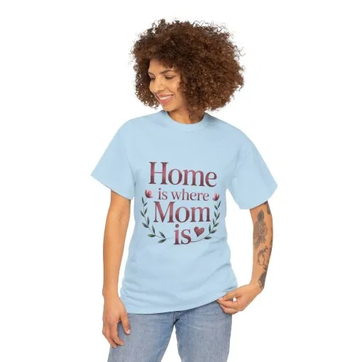 Home is Where Mom Is Unisex Tee, Cozy Cotton T-Shirt for Mothers, Perfect Gift for Mother's Day, Casual Everyday Wear, mother's day gift - Image 21