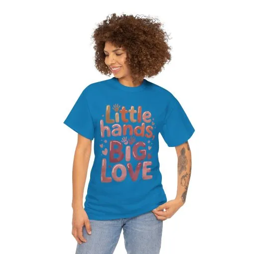 Little Hands Big Love Shirt, Cute Unisex Heavy Cotton Tee for Moms, Dads, or Teachers, Family Love Quote T-Shirt, Mother's Day Gift - Image 35