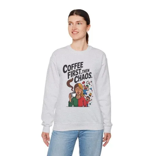 Coffee First Then Chaos Sweatshirt, Ideal Gift for Moms, Fun Casual Wear, Funny Mom Life Sweatshirt, Mother's Day Gift - Image 6