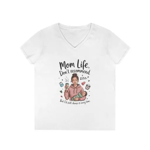 Mom Life V-Neck T-Shirt, Don't Recommend But I'd Choose It Every Time, New Mom Gift, Tired Mama Humor Tee, Baby Shower Gift, Funny Mom Shirt - Image 2