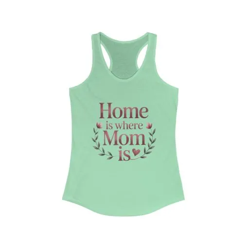 Home is Where Mom Is Racerback Tank, Perfect Gift for Moms, Mother's Day Tank, Casual Summer Top, Family T-Shirt - Image 5