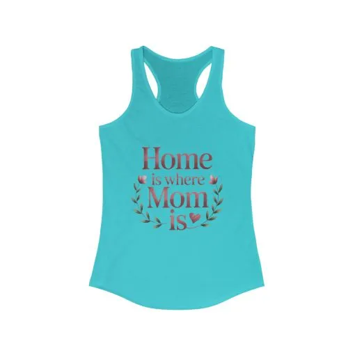 Home is Where Mom Is Racerback Tank, Perfect Gift for Moms, Mother's Day Tank, Casual Summer Top, Family T-Shirt - Image 7