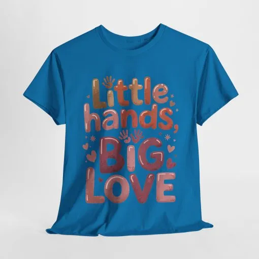 Little Hands Big Love Shirt, Cute Unisex Heavy Cotton Tee for Moms, Dads, or Teachers, Family Love Quote T-Shirt, Mother's Day Gift - Image 34