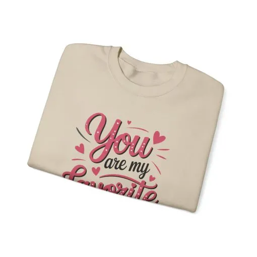 You Are My Favorite Human Sweatshirt, Cute Gift for Friends, Couples, Valentine's Day, Birthdays, Casual Wear, mother's day gift - Image 34