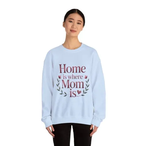 Home is Where Mom Is Sweatshirt, Cozy Crewneck for Moms, Gift for Mother's Day, Perfect for Home Comfort, Sentimental Mom Quote Shirt - Image 19