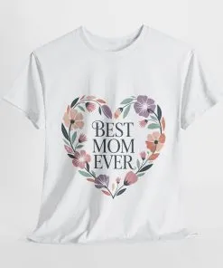 Floral Best Mom Ever Tee, Mother's Day Gift, Mom Appreciation Gift, Floral Heart Cotton Tee