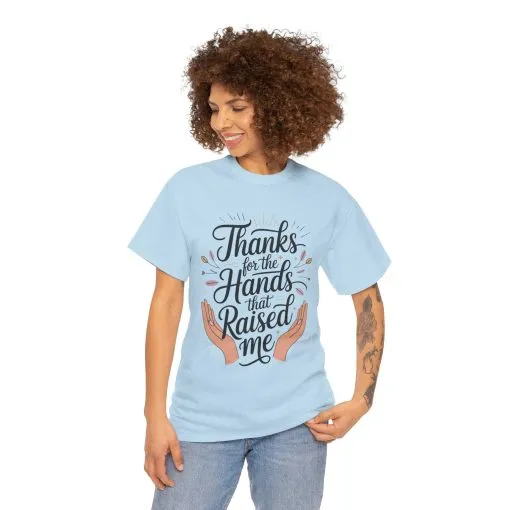 Thanks for the Hands That Raised Me Shirt, Heavy Cotton Tee, Mother's Day Gift, Appreciation Shirt for Mom, Thankful Hands Tee - Image 16