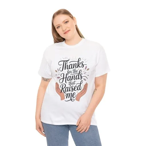 Thanks for the Hands That Raised Me Shirt, Heavy Cotton Tee, Mother's Day Gift, Appreciation Shirt for Mom, Thankful Hands Tee - Image 2
