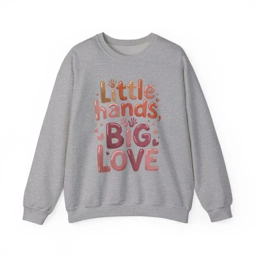 Little Hands, Big Love Crewneck Sweatshirt, Perfect for Moms Gifts, Family Events, Baby Showers, Everyday Wear, Cute Tee, mother's day Gift - Image 13