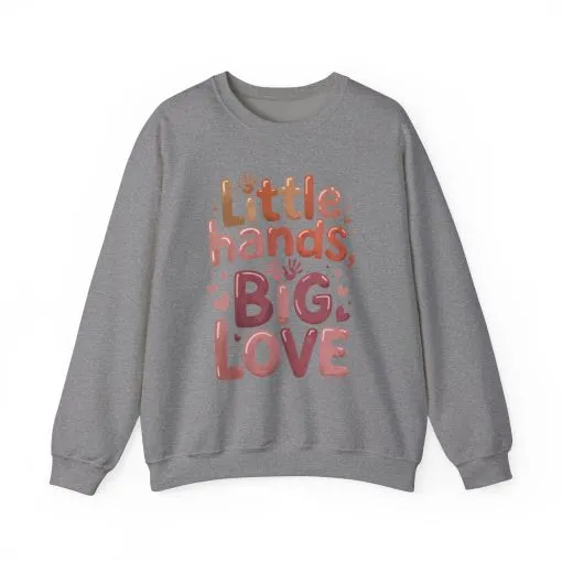 Little Hands, Big Love Crewneck Sweatshirt, Perfect for Moms Gifts, Family Events, Baby Showers, Everyday Wear, Cute Tee, mother's day Gift - Image 37