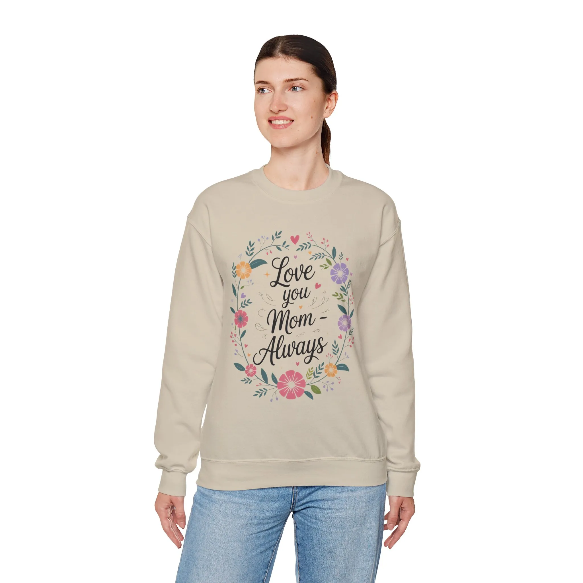 Love You Mom Always Floral Sweatshirt, Mother's Day Gift, Heartfelt Mom Quote Pullover - Image 12