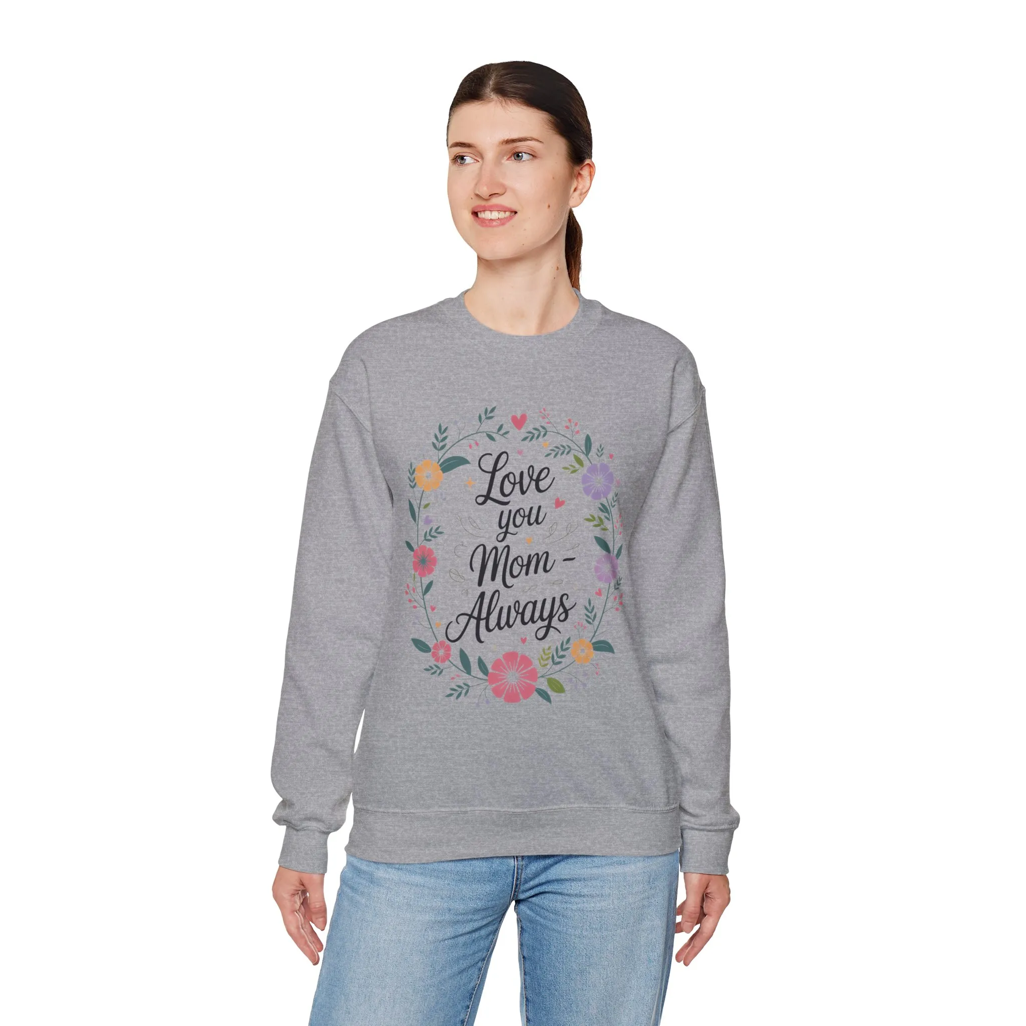 Love You Mom Always Floral Sweatshirt, Mother's Day Gift, Heartfelt Mom Quote Pullover - Image 16