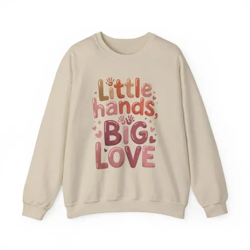 Little Hands, Big Love Crewneck Sweatshirt, Perfect for Moms Gifts, Family Events, Baby Showers, Everyday Wear, Cute Tee, mother's day Gift - Image 9