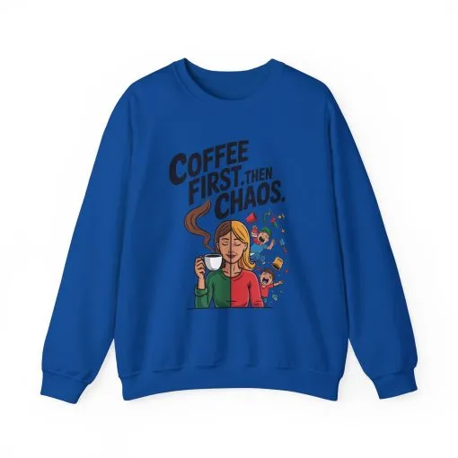 Coffee First Then Chaos Sweatshirt, Ideal Gift for Moms, Fun Casual Wear, Funny Mom Life Sweatshirt, Mother's Day Gift - Image 19